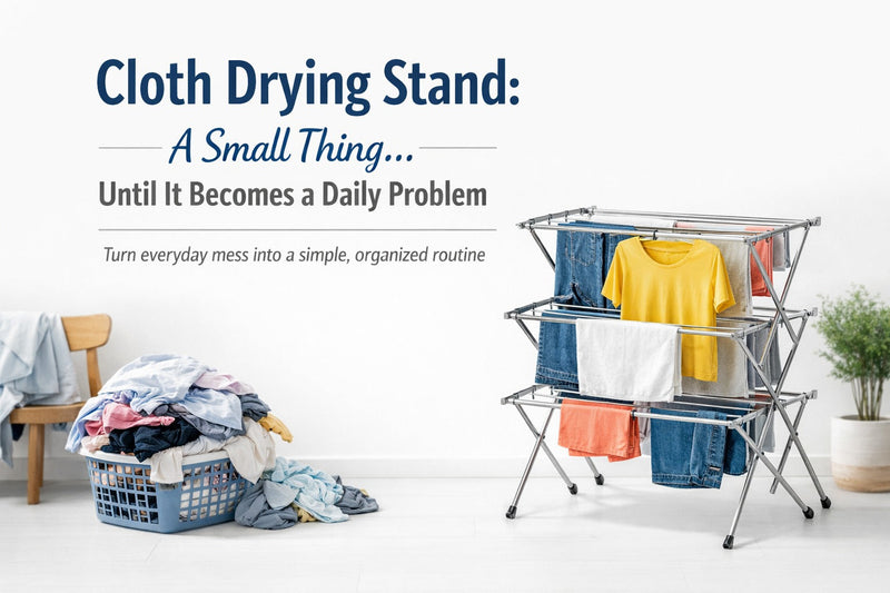 Cloth Drying Stand: A Small Thing… Until It Becomes a Daily Problem