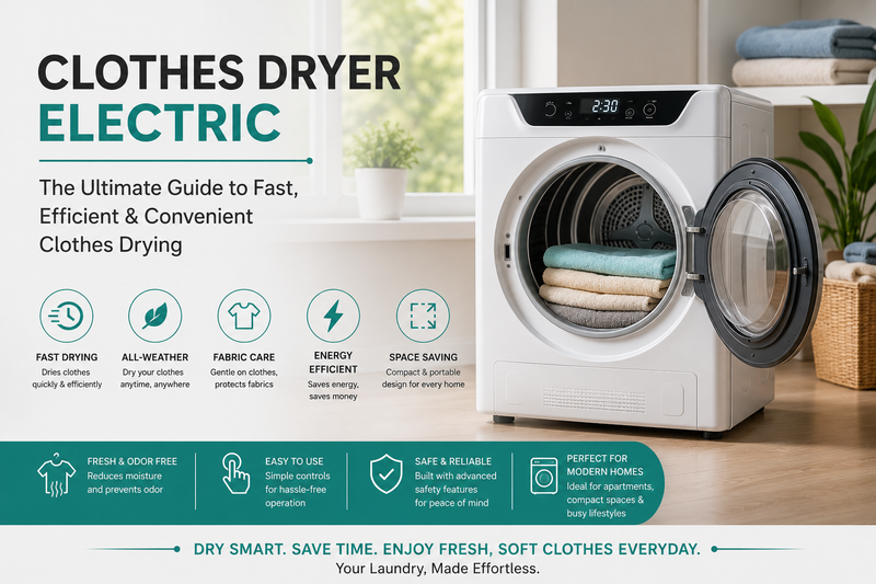 Clothes Dryer Electric: The Ultimate Guide to Fast, Efficient, and Convenient Clothes Drying